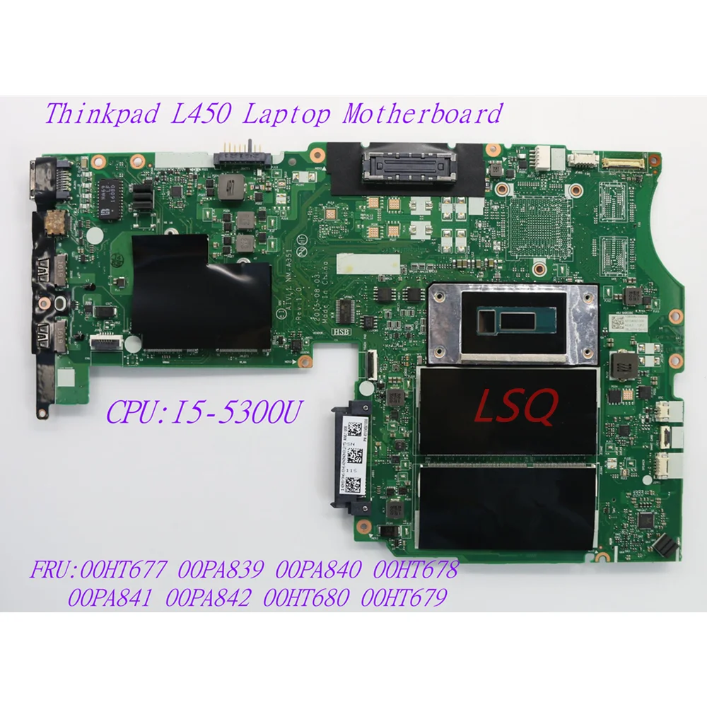 

For Lenovo Thinkpad L450 Laptop Integrated Graphics Motherboard I5-5300U FRU:00HT677 00PA839 00PA840 00HT678 00PA841 00PA842