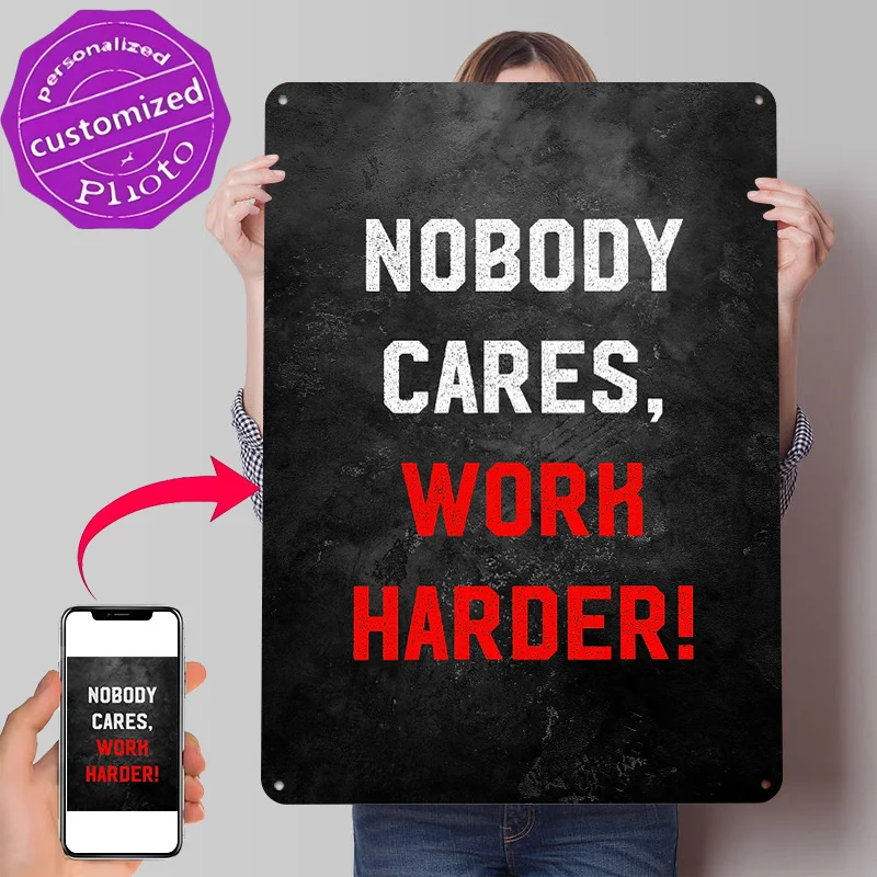 Nobody Cares Work Harder Poster Retro 3D Printed Metal Signs Customized Wall Hanging Gift for Luxury Decoration Home Decorations