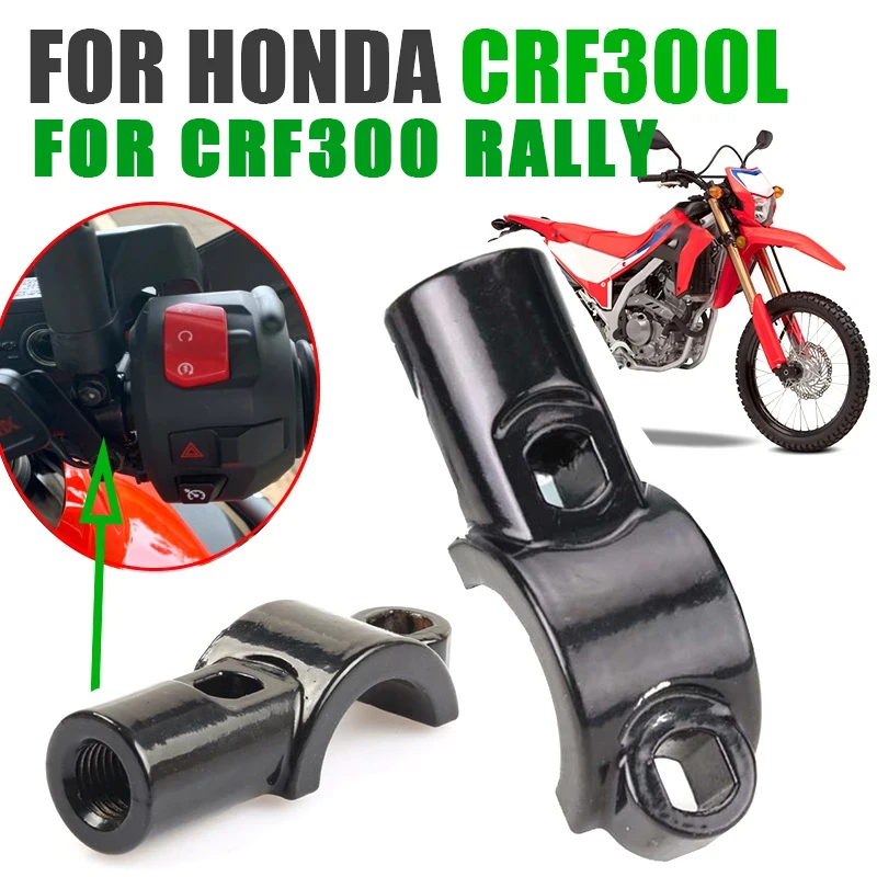 

For Honda CRF300L CRF300 Rally CRF 300 L 300L Motorcycle Accessories Rearview Mirrors Clamp Mount Bracket Handlebar Brake Clutch