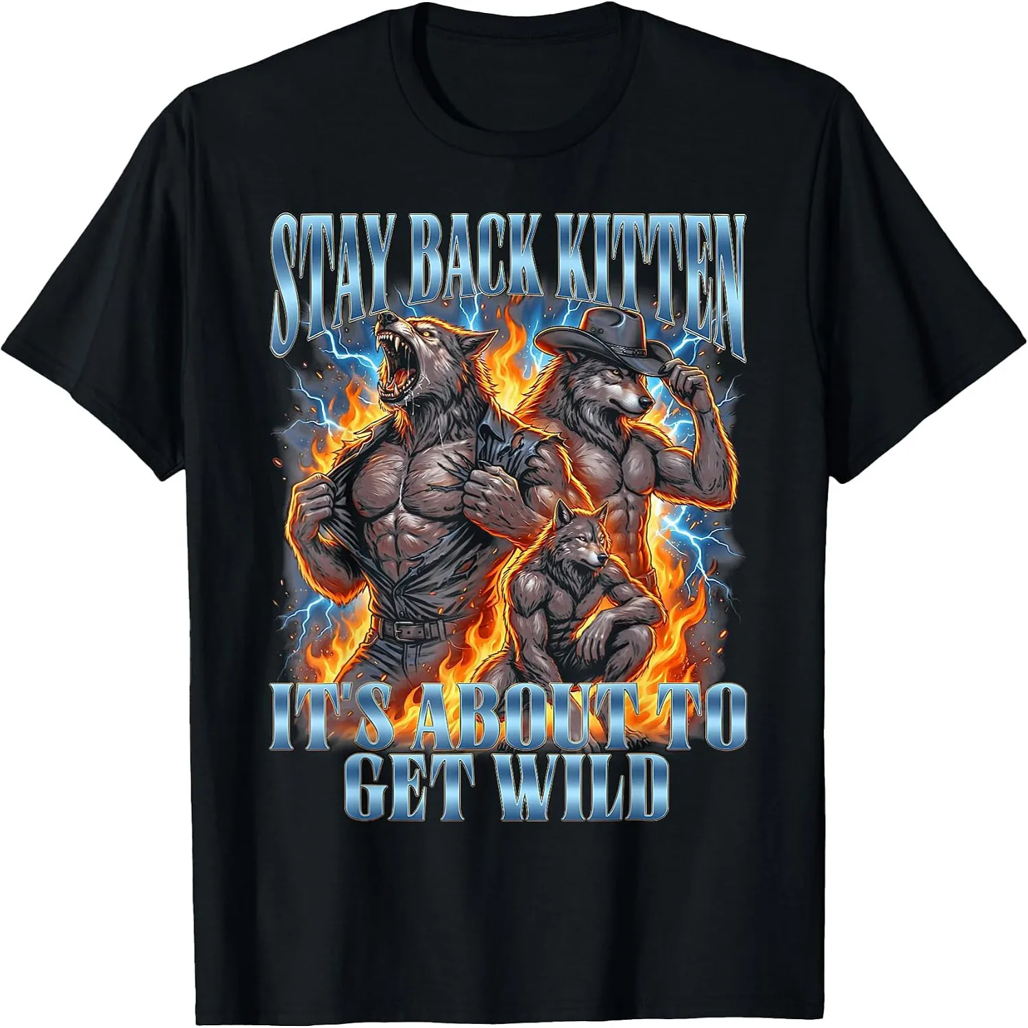 Stay Back Kitten Its About to Get Wild Funny Alpha Wolf Meme T-Shirt