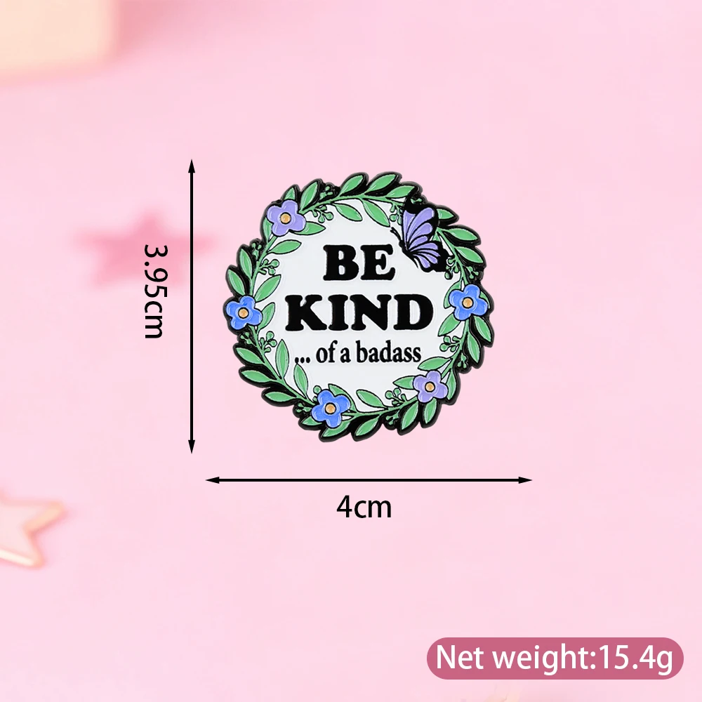 Be Kind Of A Badass Emaille-Brosche mit Blumen- und Schmetterlings-Anstecknadel für Rucksack, Hut, Accessoire, inspirierendes Motto-Abzeichen, Geschenk – Detail 3