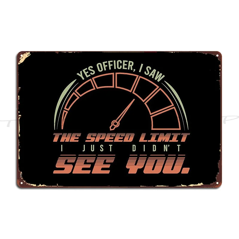 Fast Speed Police Funny Motif  Metal Signs Garage Cinema  Tin Sign Poster
