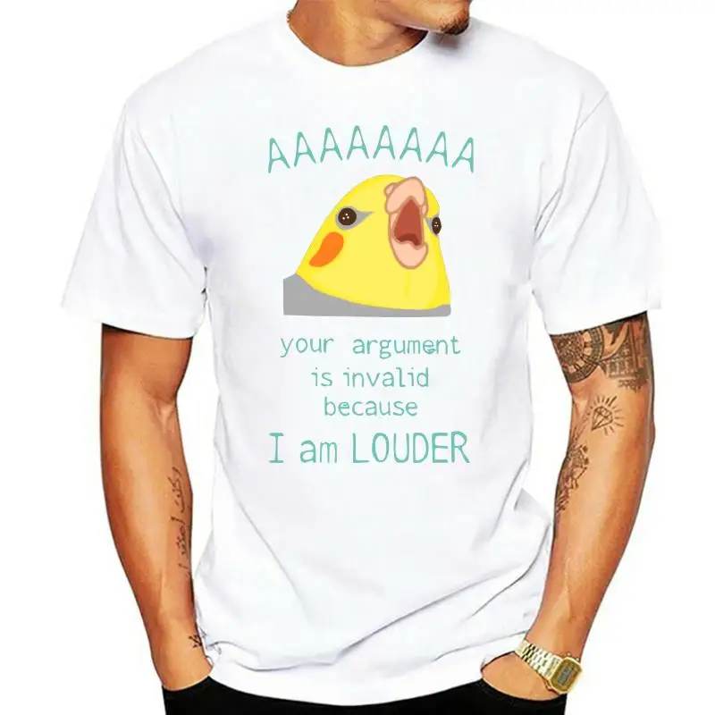 Men t-shirt your argument is invalid because I am LOUDER   cockatiel tshirt Women t shirt