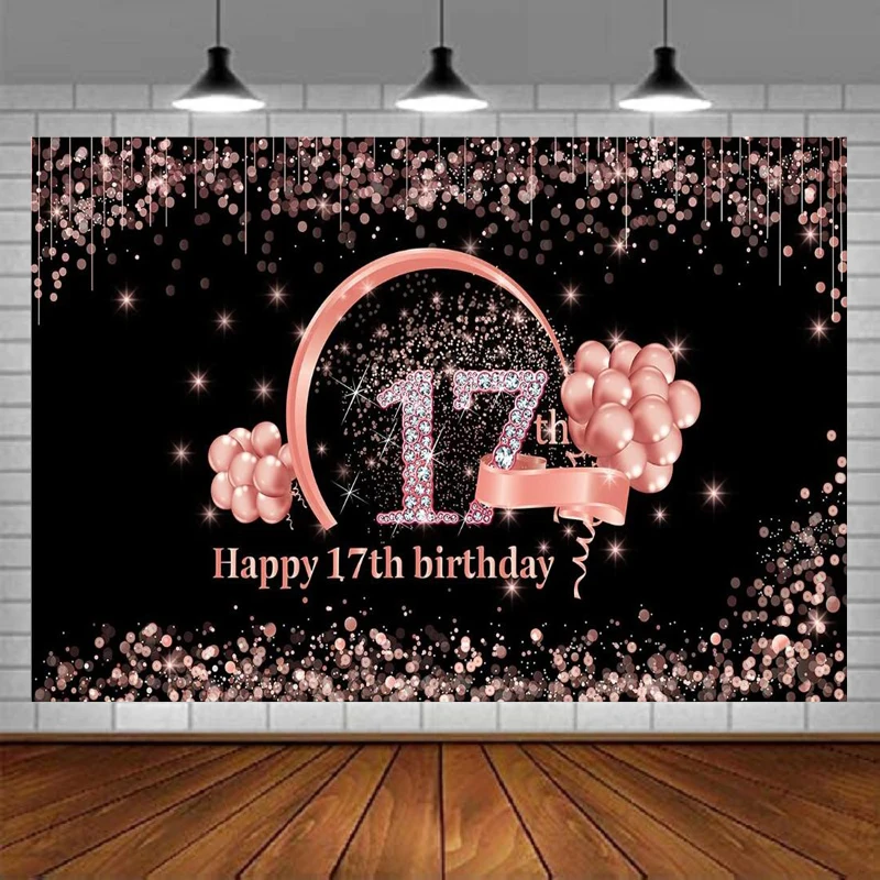 Photography Backdrop For Girls Rose Gold Sign Supplies Happy Seventeen 17 Year Old 17th Birthday Background Banner Poster Decor