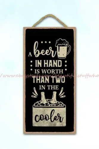 a beer in hand is worth than two in the cooler bar pub wood sign shop plaques