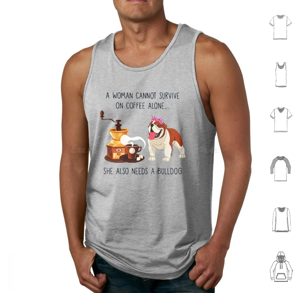 A Woman Survive On Coffee Also Needs A Bulldog Tank Tops Print Cotton Coffee Bulldog Bull Dog