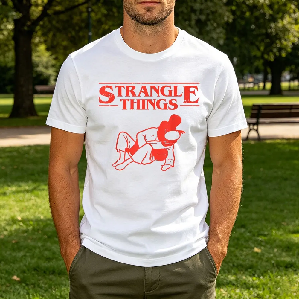 Strangle Things Funny Brazilian Jiu Jitsu Shirt Martial Arts Gift T-Shirt Humorous Athlete Tshirt Men Women Crewneck Cotton Tee