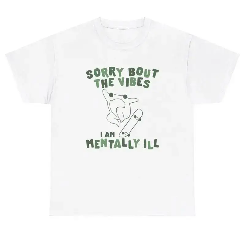 Sorry Bout The Vibes I Am Mentally Ill Frog TShirt Funny ADHD Sarcastic Joke Tee