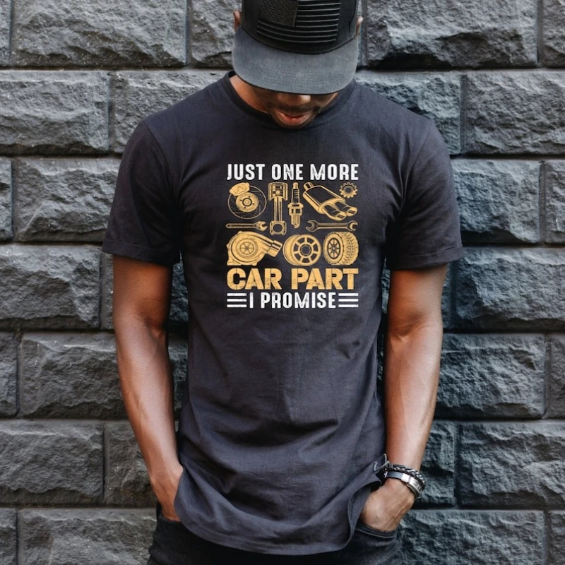 

One More Part or Car Lover Enthusiast Gift Lover for Mechanic Auto Mens Graphic Tshirts Fashion All-match Tops Tee Shirt Short