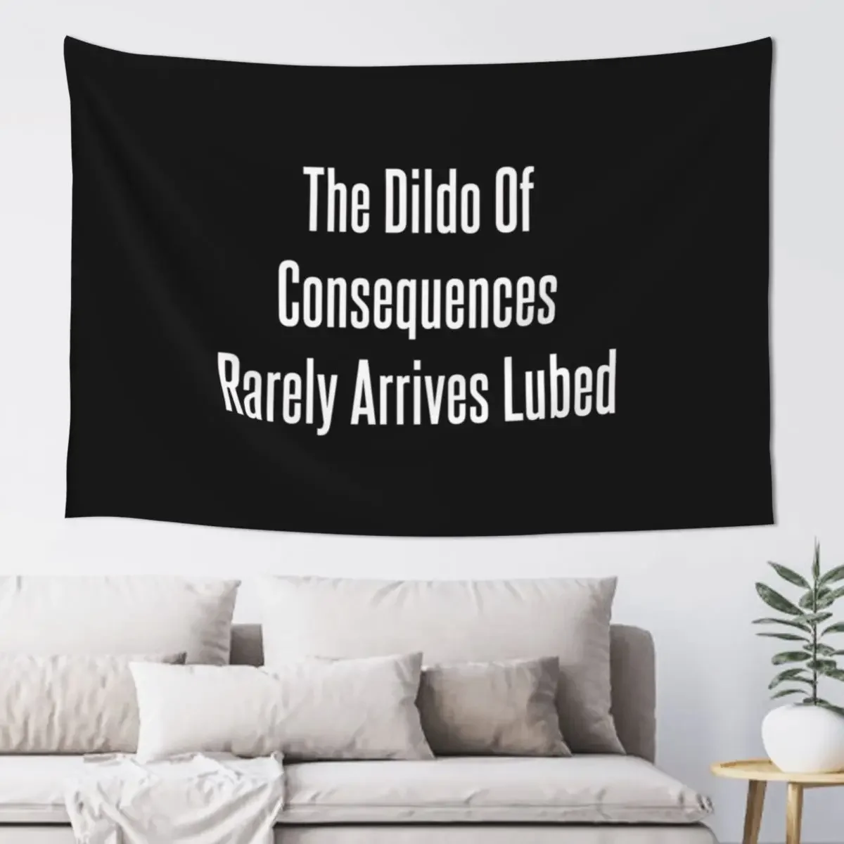 The Dildo Of Consequences Rarely Arrives Lubed Tapestry Wall Art Outdoor Decor Bedroom Decoration Tapestry