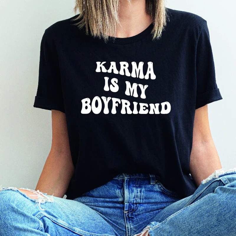 

Karma Is My Boyfriend Funny Women T Shirts Cotton Y2k Hip Hop Fans Gift Summer Fashion Short Sleeve Graphic Tee Goth Clothes