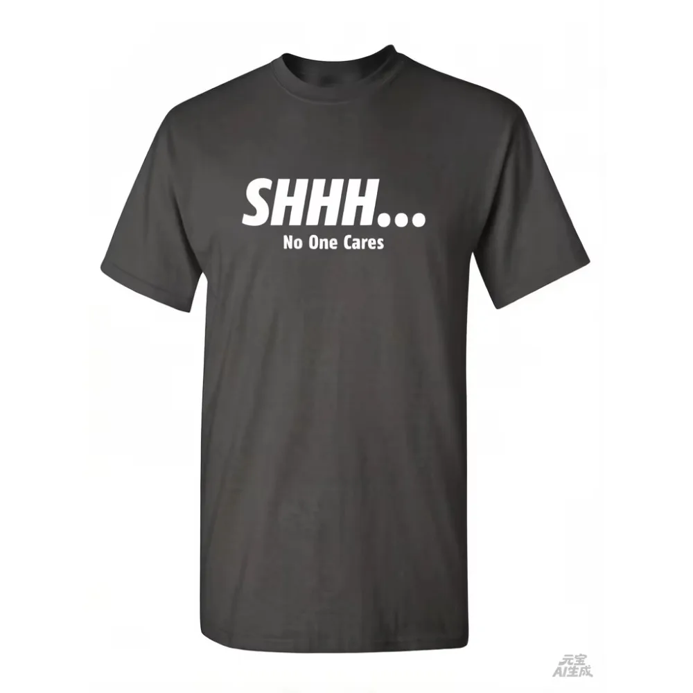 2026 New SHHH No One Cares Sarcastic Funny Text Print T Shirt European American Personality Men Black Crew Neck Tee