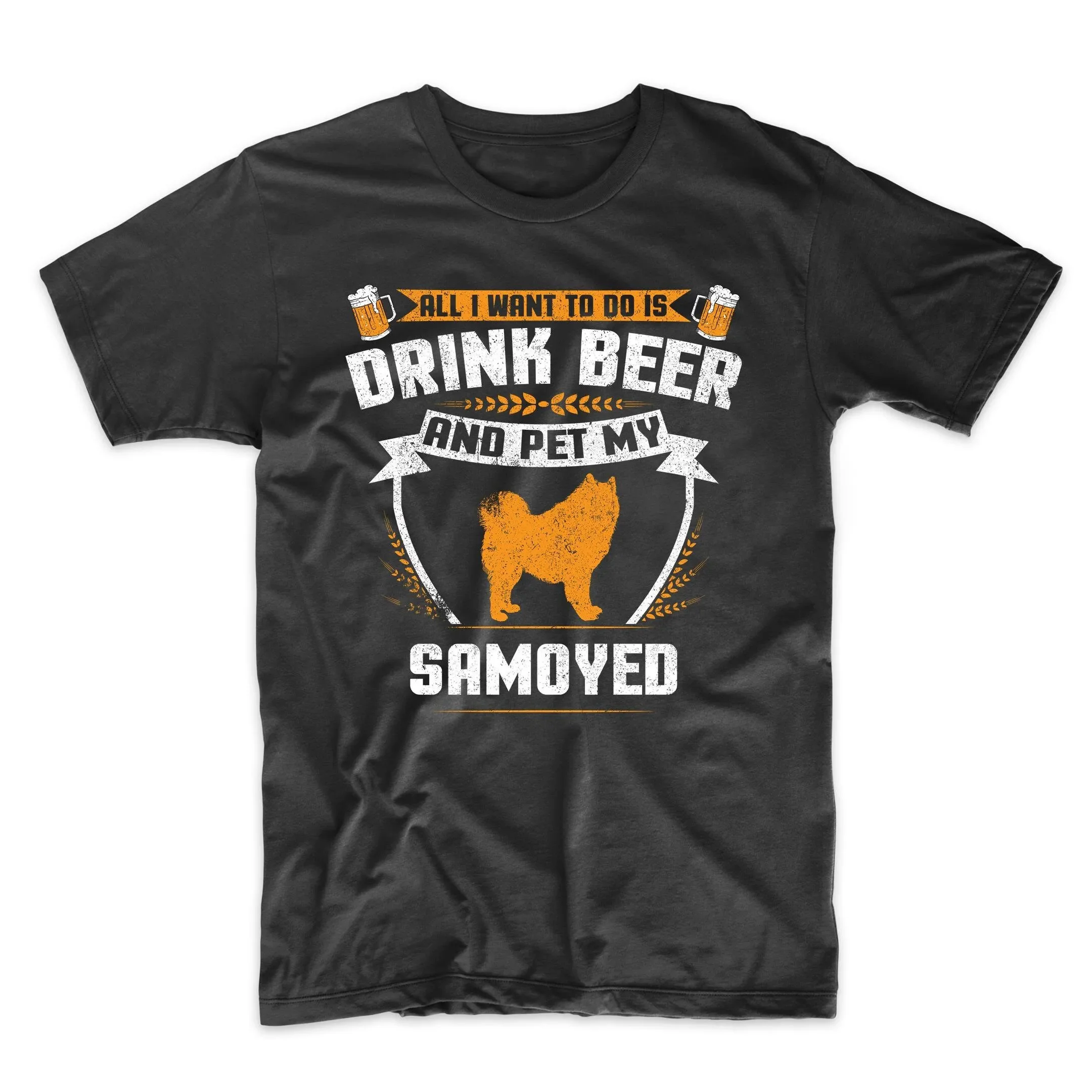 Samoyed T Shirt All I Want To Do Is Drink Beer And Pet My Funny Dog Owner