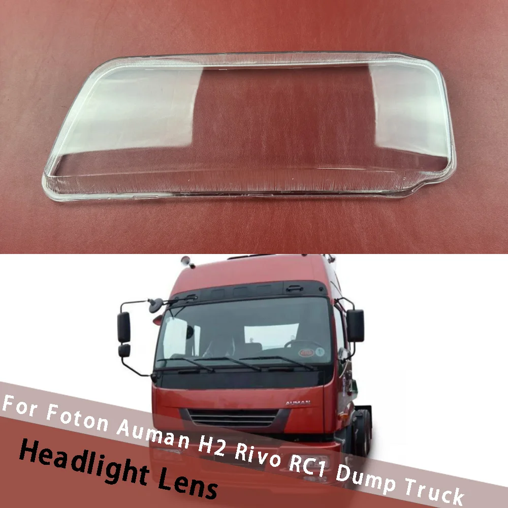 

For Foton Auman H2 Rivo RC1 Dump Truck Car Headlamp Cover Lampshade Headlight Shell Plexiglass Replace Original Lens Housing