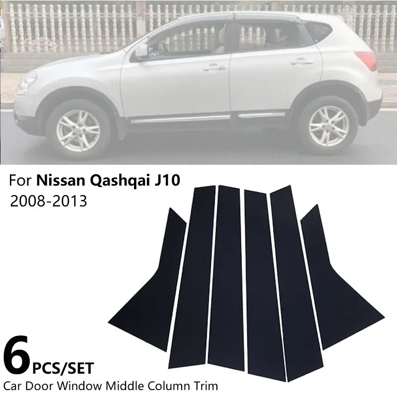 

6Pcs Car Mirror Middle Column PC Window Trim B C Pillar Strip Stickers For Nissan Qashqai J10 2008-2013 AUTO Accessories