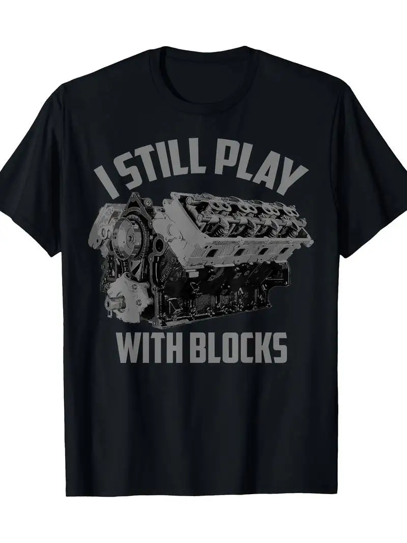 I Still Play Building Blocks Racing T-Shirt Maintenance Worker Graphic Tee Block Letter Design 220Gsm Heavyweight Shirt For Fans