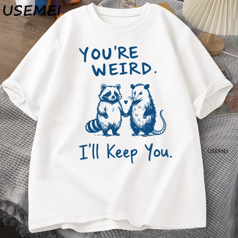 You're Weird I'll Keep You T Shirt Funny Raccoon T-Shirt Vintage Cotton Short Sleeve Loose Tshirt Men Women Graphic Tees Clothes - view 3