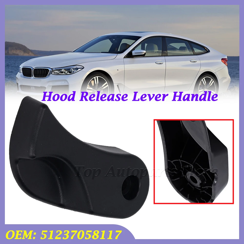 For BMW E90 E92 323i 325i 328i 330i 335i Xi 328xi E81 E82 640i 330xi X1 650i 335d M6 650i 51237058117 Hood Release Lever Handle