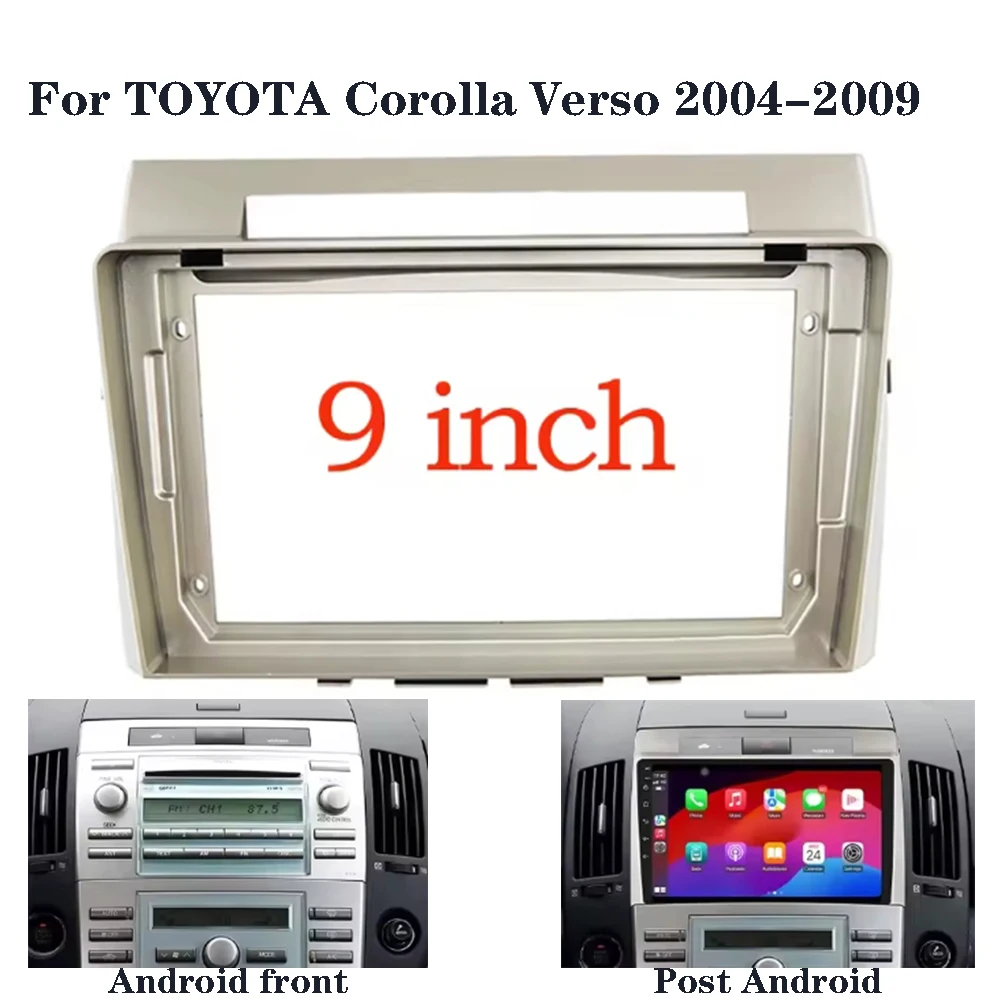 

9inch For TOYOTA Corolla Verso 2004-2009 Car Radio Fascia Frame Android GPS MP5 Stereo Player 2 Din Head Unit Panel Dash Frame