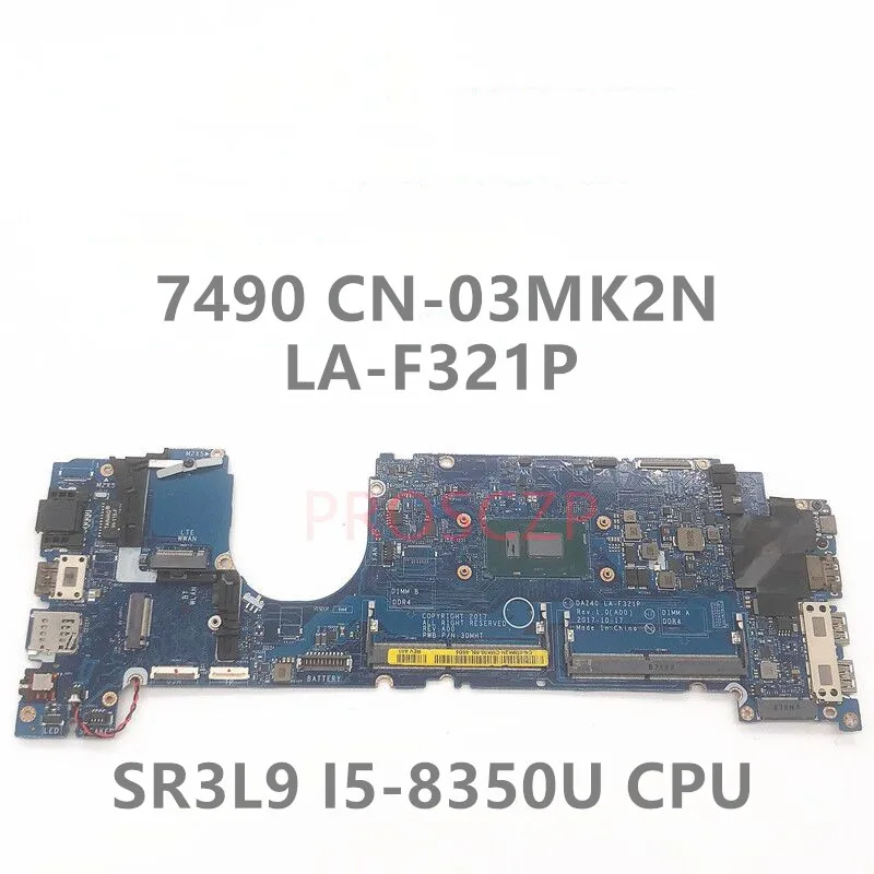 

CN-03MK2N 03MK2N 3MK2N Mainboard For DELL Latitude 7490 Laptop Motherboard With SR3L9 i5-8350U CPU LA-F321P 100% Working Well