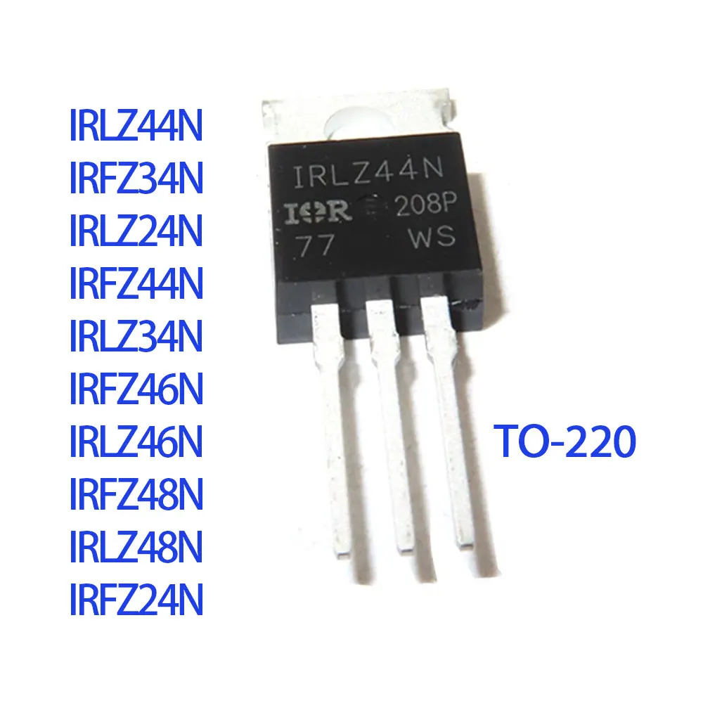 10PCS IRLZ44N IRFZ34N IRLZ24N IRFZ44N IRLZ34N IRFZ46N IRLZ46N IRFZ48N IRLZ48N IRFZ24N TO220 IC Chip