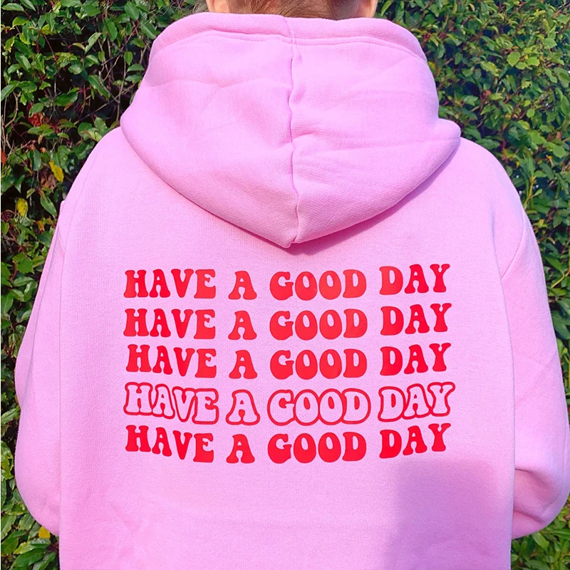 Have A Good Day Back Print Women Pink Love Hoodies Long Sleeve Crewneck Graphic Sweatshirts Streetwear Outfits Ladies Tops