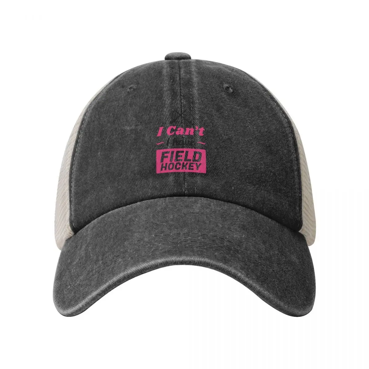 Girls Field Hockey , I Can_t I have Field Hockey Funny Field Hockey Baseball Cap black Cosplay cute Caps Male Women's