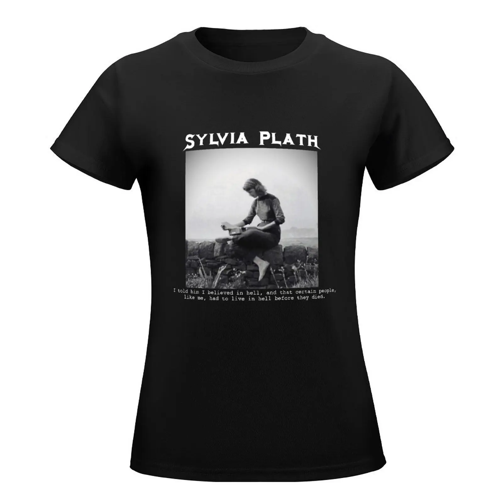 metal sylvia plath T-Shirt summer clothes kawaii clothes funny Short sleeve tee Womens clothing