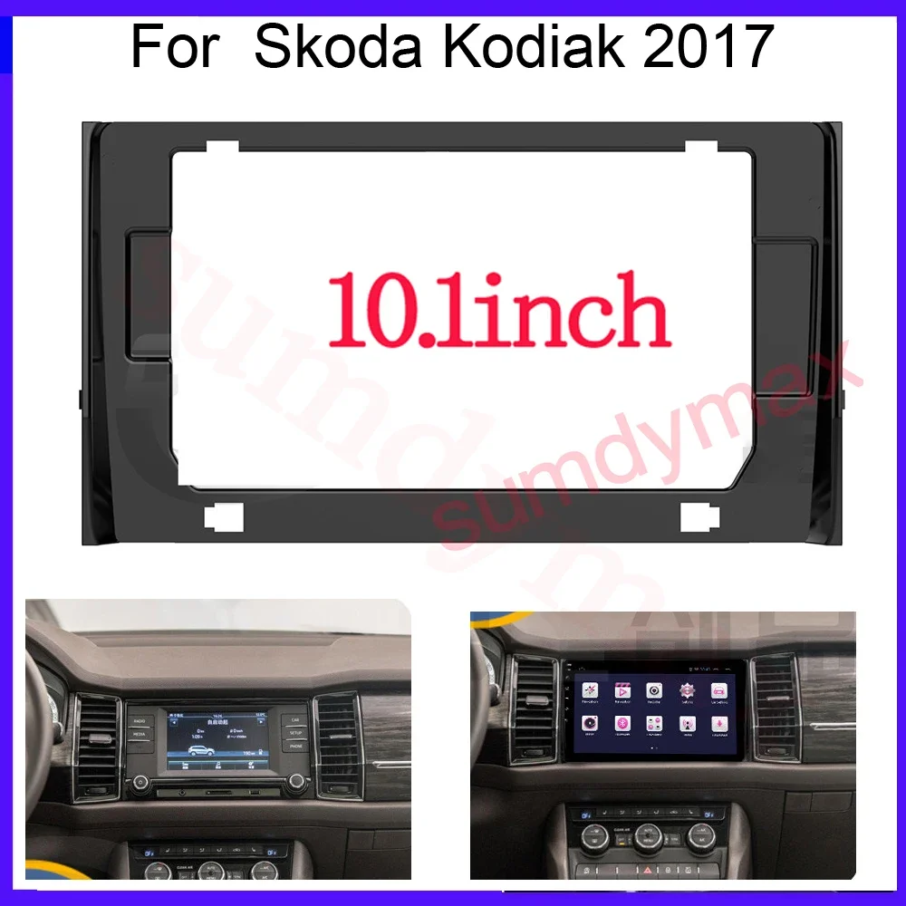 10.1 inch Car Radio Panel Dash Fascia Plate Frame For Skoda Kodiak 2017 Audio Dvd Stereo Cd Panel Interior Parts