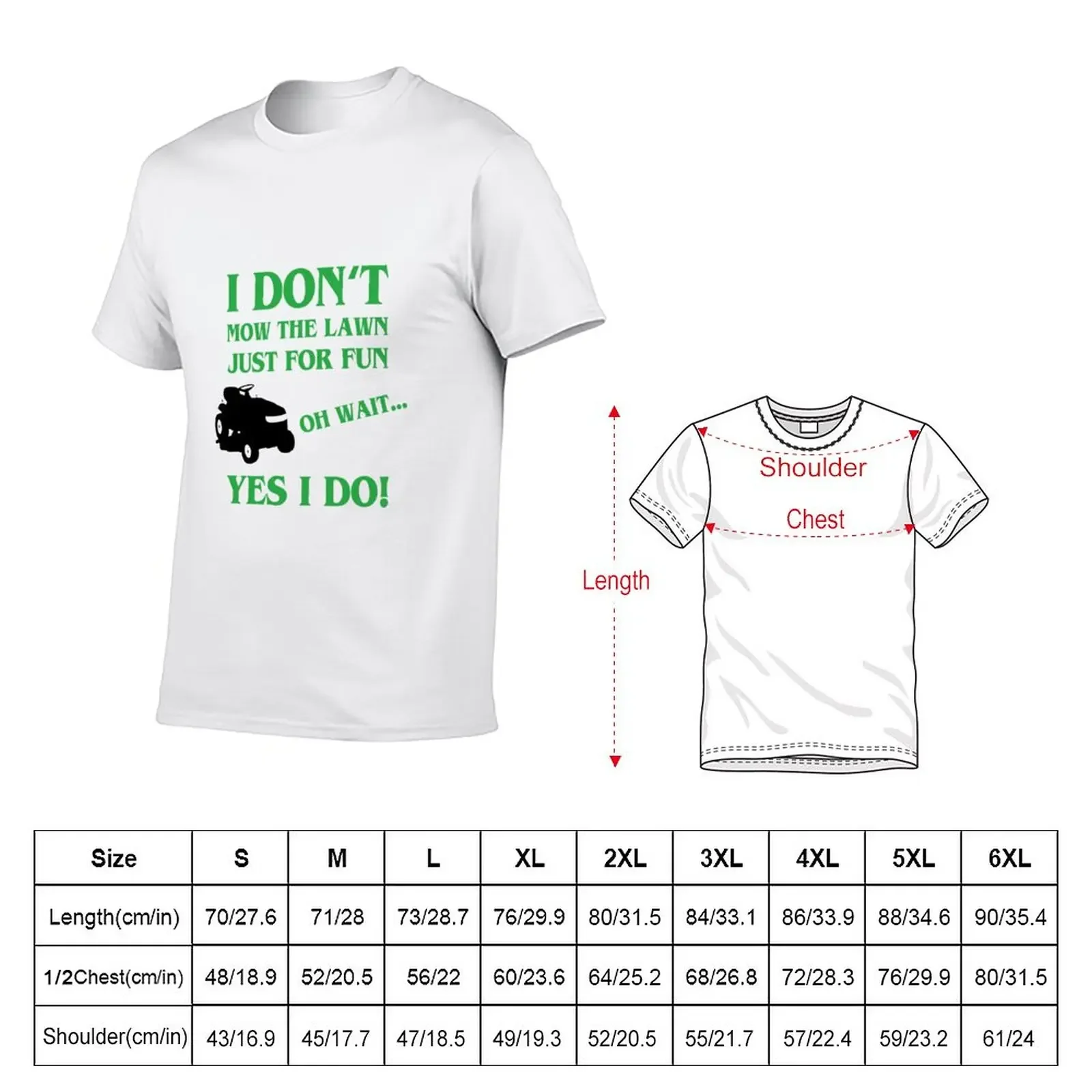 I Don't Mow The Yard Just For Fun T-Shirt customs vintage clothes plus sizes plain white t shirts men