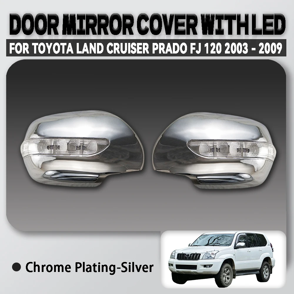 

Car Upgrade Chrome Car Door Mirr Cover With Led Trim For Toyota Land Cruiser Prado Fj120 2003 - 2009 Car Accessories Exterior