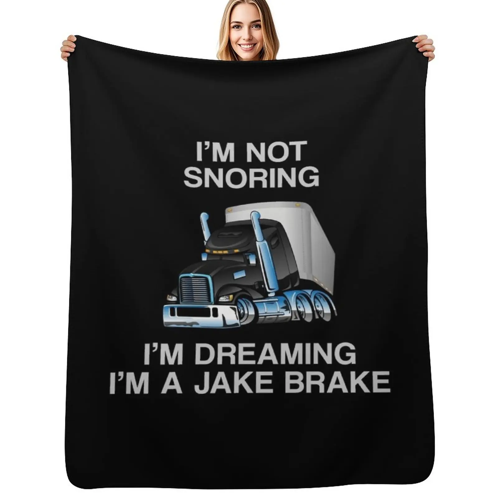 I'm Not Snoring I'm Dreaming I'm a Jake Brake Trucker Humor Joke Throw Blanket Sleeping Bag warm for winter Decoratives Blankets