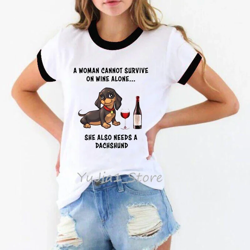 A Woman Needs A Dachshund Funny T Shirts Women Graphic Tee Shirt Femme Dog Lover T Shirt Animal Print White T-Shirt Summer Tops