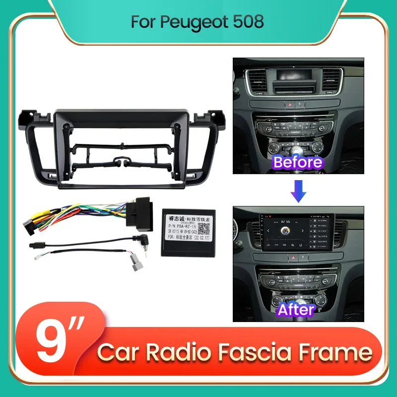 

9-дюймовый адаптер автомобильной стереоприемной рамки для Peugeot 508 508SW 2011-2018 Android Radio, комплект панели приборной панели, кабель питания с рамкой