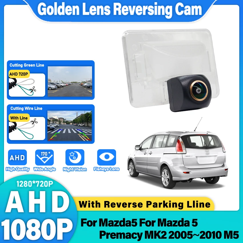 

Автомобильная камера 1080P 170° ° Камера заднего вида AHD Golden Fisheye для Mazda5, Mazda 5 Premacy MK2 2005-2010, M5