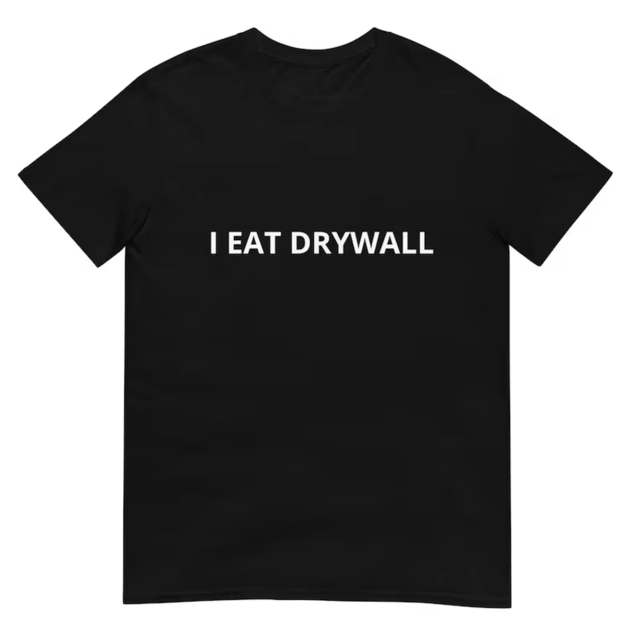 Women Short Sleeve T Shirt I Eat Drywall Simple White Text Funny Weird Slogan Casual Tee