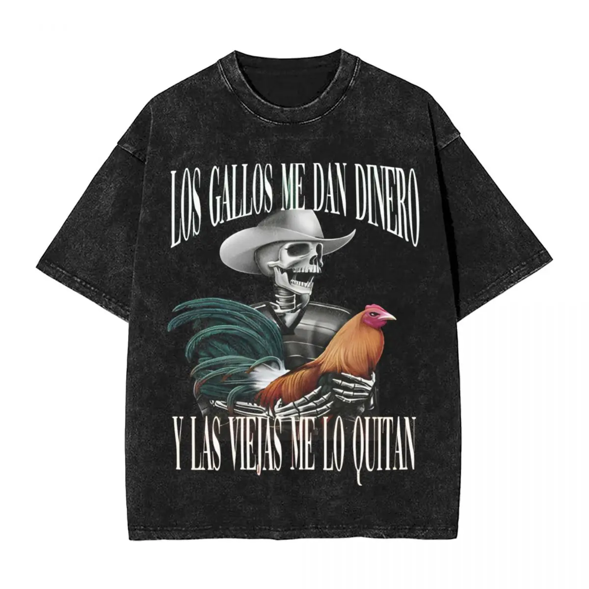 LOS GALLOS ME DAN DINERO Y LAS VIEJAS ME LO QUITAN Washed T Shirt Men Street Style Cotton T-Shirts