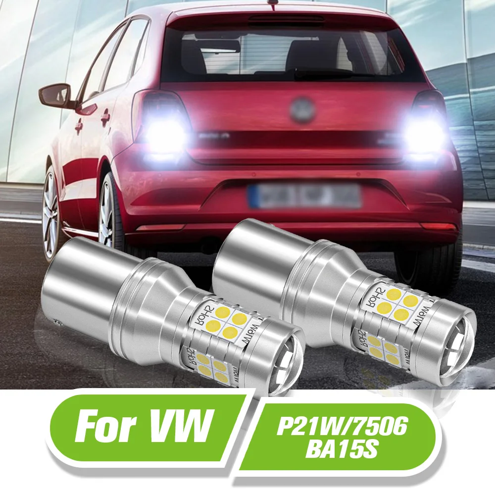 

For VW Passat B5 B5.5 B6 Polo 6n 6r 6c 9n 3 4 5 Touran Caddy mk2 2 Multivan LED Reverse Light P21W BA15S 2pcs Backup Lamp