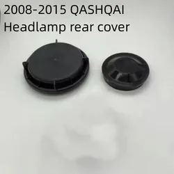 For NISSAN  2008-2015 QASHQAI Headlamp Rear Cover High Beam Low Beam Sealing Cover  Dust Cover  Waterproof  Cover