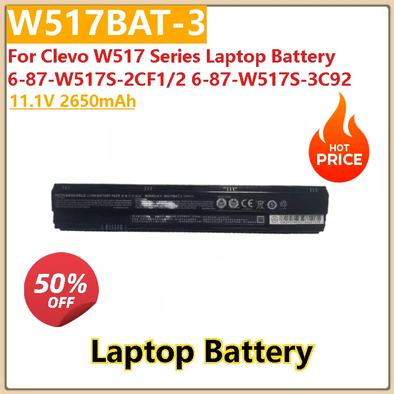 

Новый высококачественный сменный аккумулятор для ноутбука W517BAT-3 11,1 В 2650 мАч для Clevo W517 серии 6-87-W517S-3C92 6-87-W517S-2CF1/2