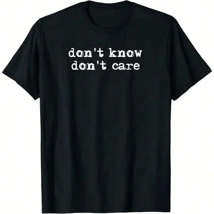 Don't Know Don't Care Funny Sarcastic T-Shirt