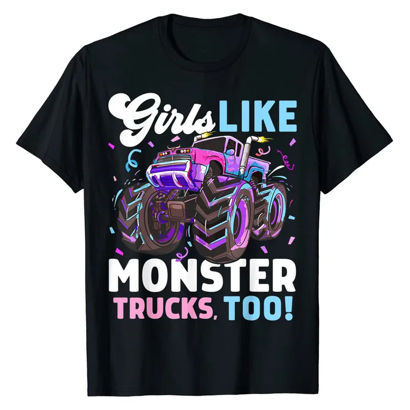 

Cute Monster Truck Girls Like Monster Trucks Too T-Shirt Graphic Tee Tops Funny Short Sleeve Blouses Summer Fashion Family Gifts