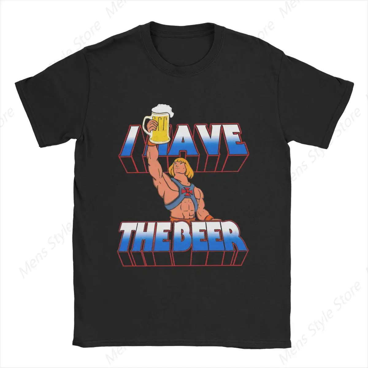 Men He Man Masters Of The Universe I Have The Beer T Shirts 100% Cotton Clothes Short Sleeve O Neck Tees 4XL 5XL 6XL T-Shirts