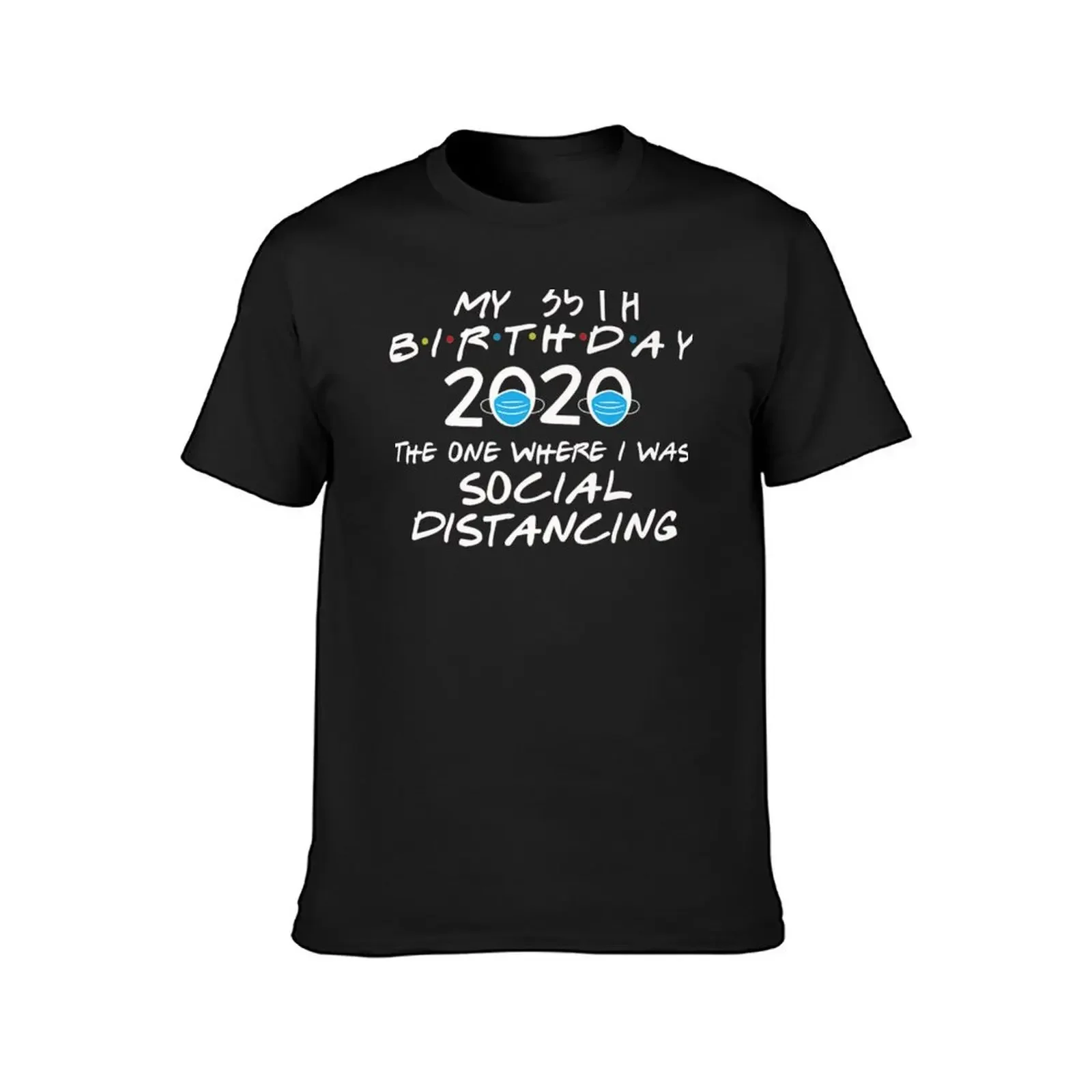 My 35Th Birthday 2020 The One Where I Was Social Distancing Premium T-Shirt vintage hippie clothes mens t shirt graphic