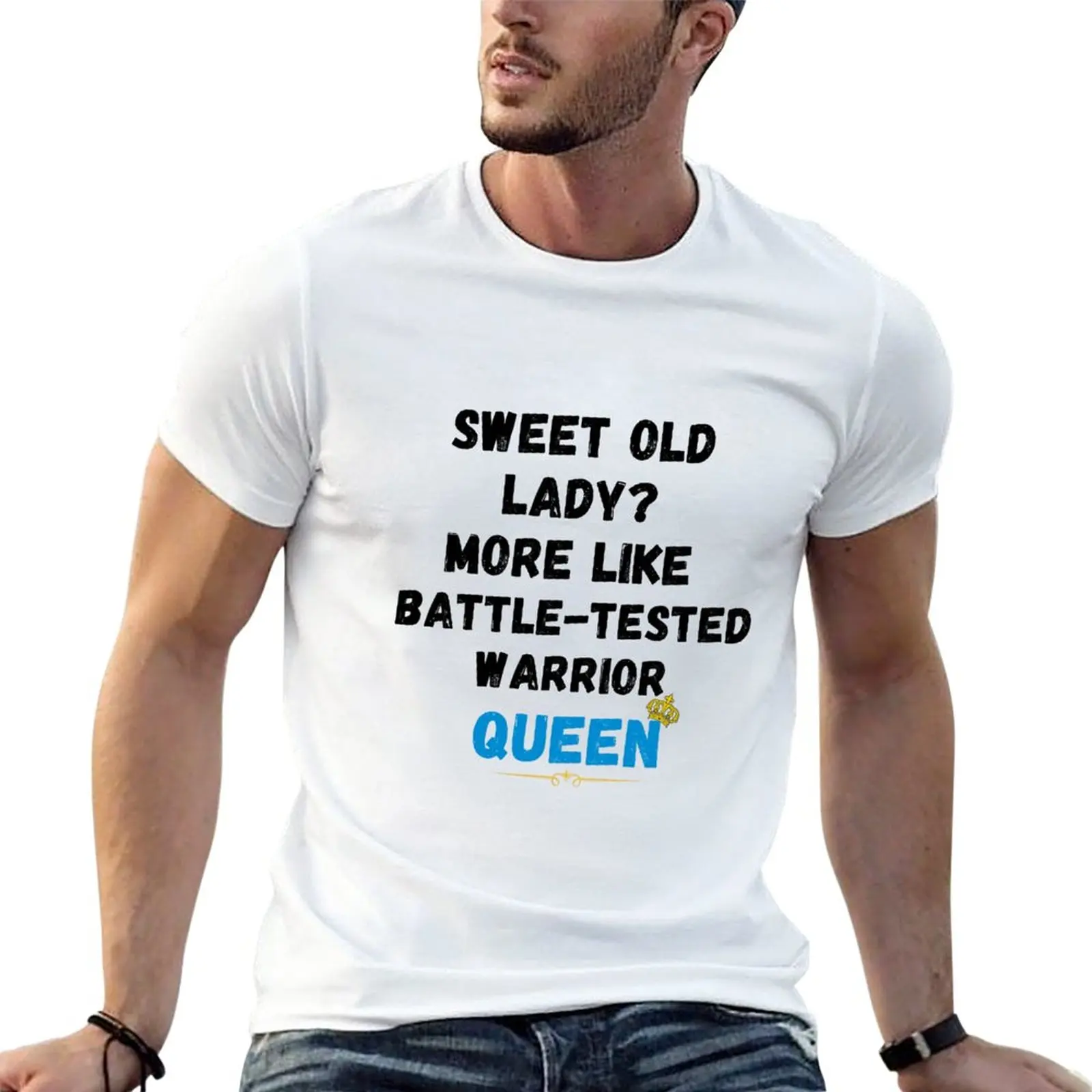 New Sweet old lady more like battle tested warrior queen T-Shirt heavyweight t shirts mens clothing