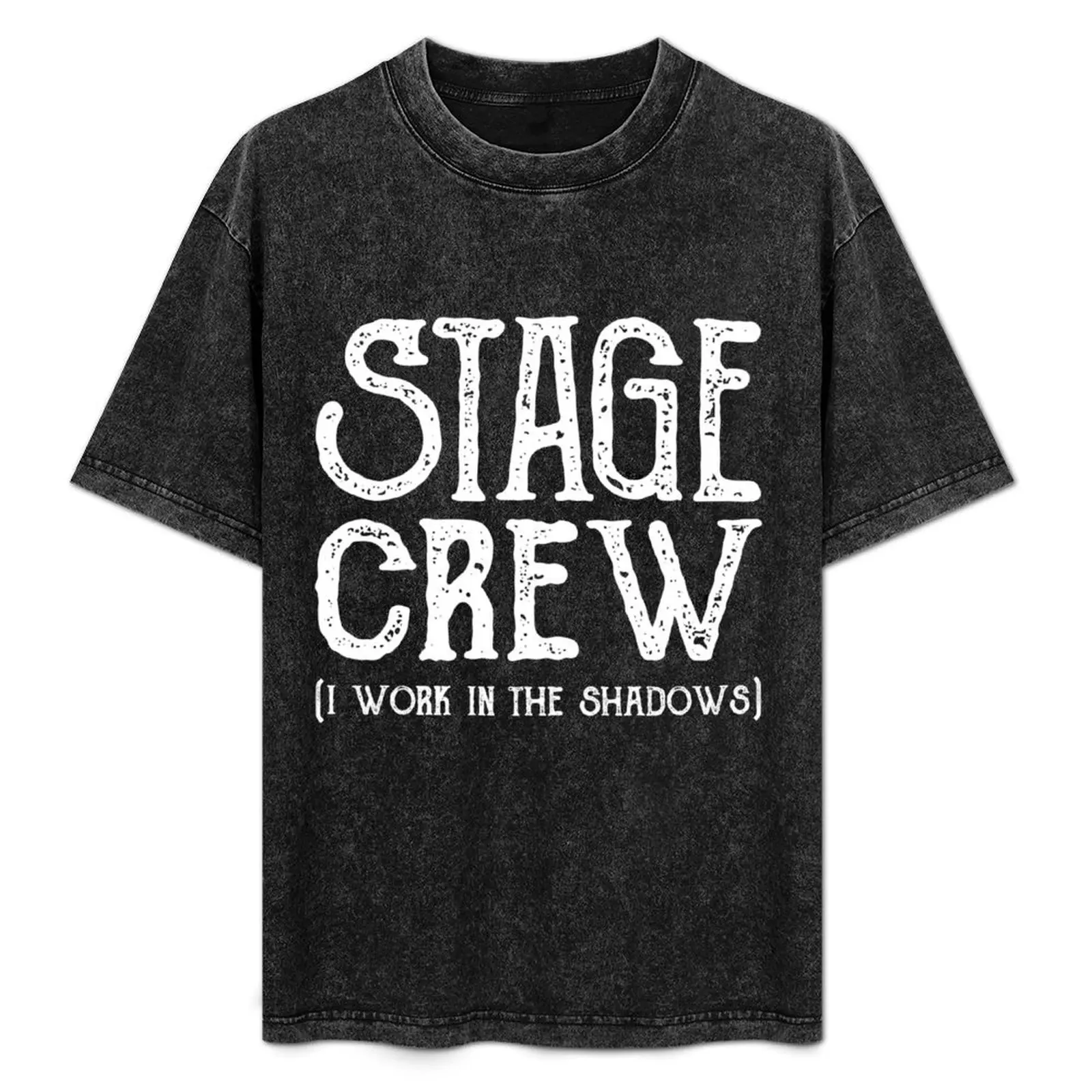

Stage Crew I work in the shadows - Theatre Lover Stage T-Shirt Construction Work Tee Shirt