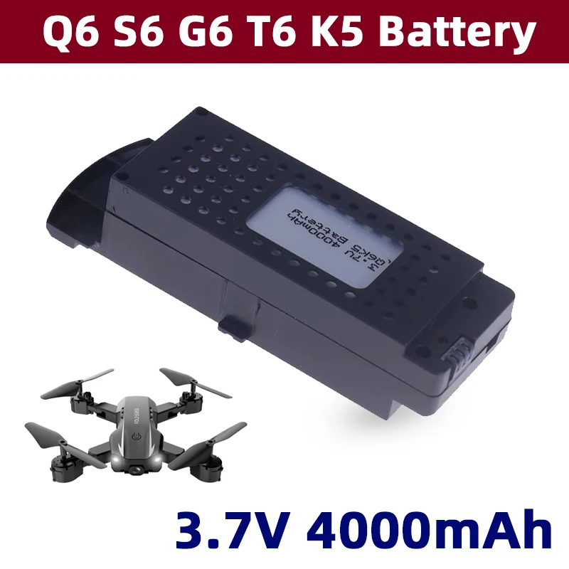 

3.7V Q6 S6 G6 T6 K5 Battery Q6 Drones Battery For Q6 S6 G6 T6 K5 8K RC Quadcopter Spare Parts 4000mAh G6 Drones Li-po Battery