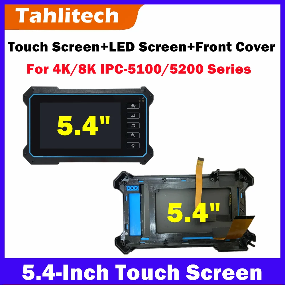 

Tahlitech CCTV Tester's Touch Screen for IPC-5100 Plus and IPC-5200 Plus Series 5.4 inch Screen (Touch Screen +LED Screen+Cover)