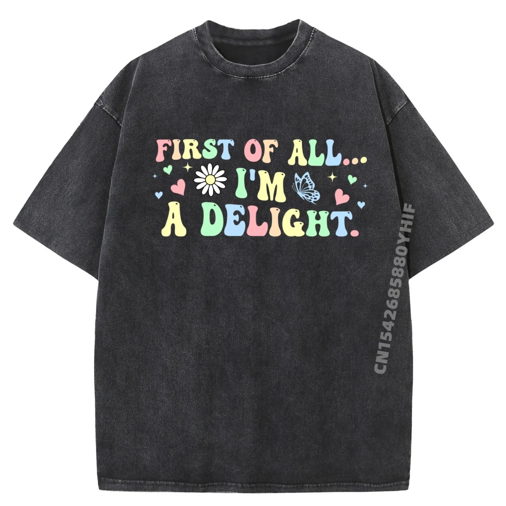 

First Of All I M A Delight Retro Groovy Sarcastic Harajuku Sale Tops Graphic T Shirt Character Washed Shirt