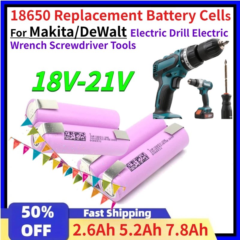 New 18V-21V 2.6Ah 5.2Ah 7.8Ah 18650 Replacement Battery Cells for Makita/DeWalt Electric Drill Electric Wrench Screwdriver Tools